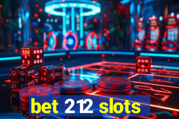 bet 212 slots